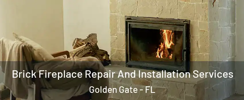  Brick Fireplace Repair And Installation Services Golden Gate - FL
