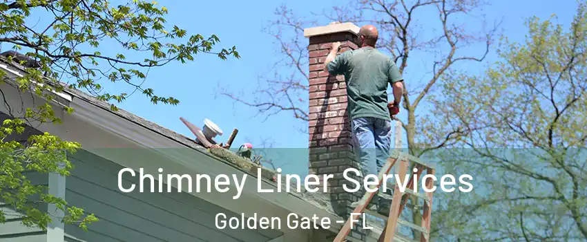  Chimney Liner Services Golden Gate - FL