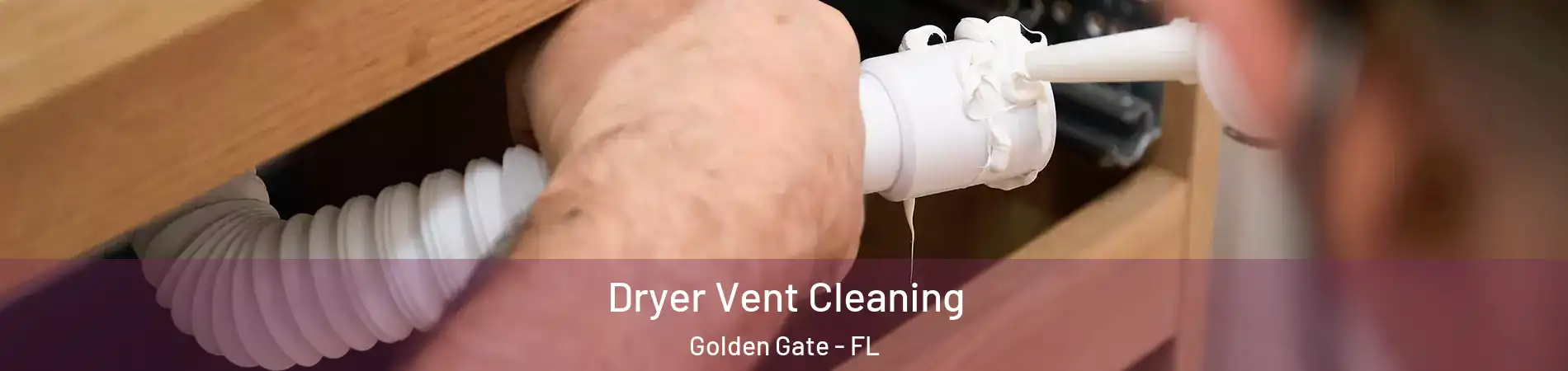  Dryer Vent Cleaning Golden Gate - FL