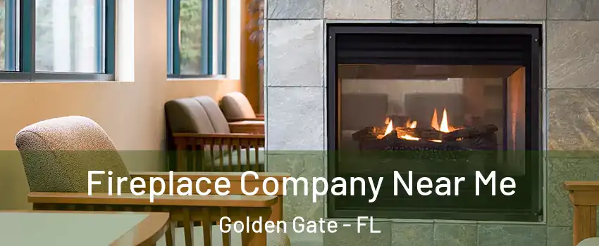  Fireplace Company Near Me Golden Gate - FL