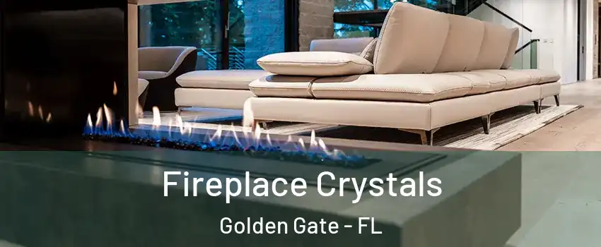  Fireplace Crystals Golden Gate - FL