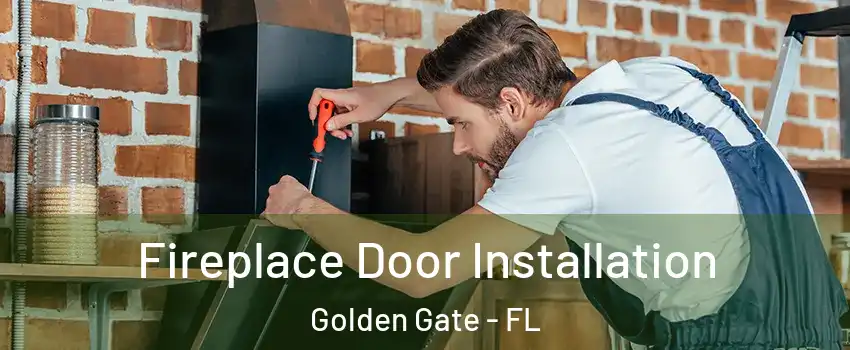 Fireplace Door Installation Golden Gate - FL