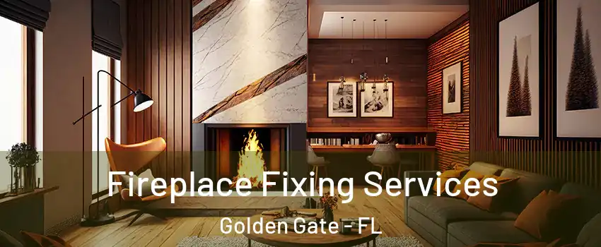  Fireplace Fixing Services Golden Gate - FL