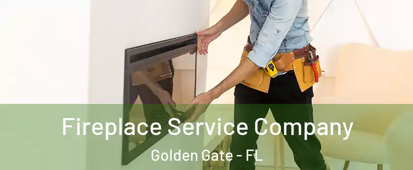  Fireplace Service Company Golden Gate - FL