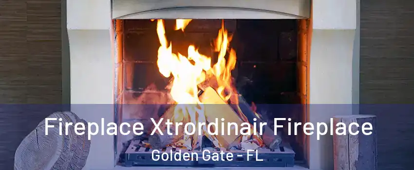  Fireplace Xtrordinair Fireplace Golden Gate - FL