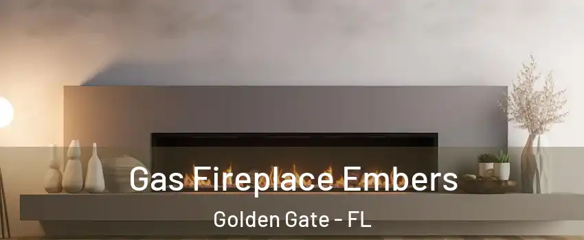  Gas Fireplace Embers Golden Gate - FL