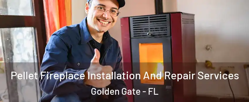  Pellet Fireplace Installation And Repair Services Golden Gate - FL